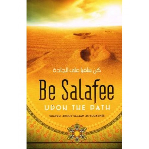 Be Salafee Upon the Path